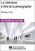 La Littérature à l'ère de la photographie de Philippe Ortel (eBook, ePUB)