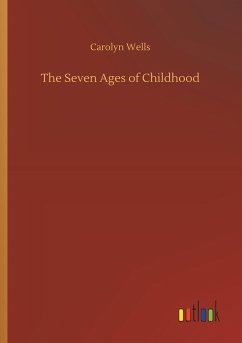 The Seven Ages of Childhood - Wells, Carolyn