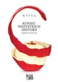 Koniec wszystkich historii. Medytacje (eBook, ePUB)