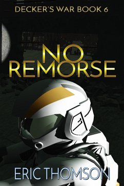 No Remorse (Decker's War, #6) (eBook, ePUB) - Thomson, Eric