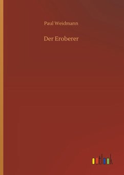 Der Eroberer - Weidmann, Paul