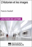 L'Historien et les images de Francis Haskell (Les Fiches de Lecture d'Universalis) (eBook, ePUB)