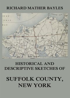 Historical and descriptive sketches of Suffolk County, New York (eBook, ePUB) - Bayles, Richard Mather