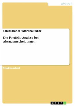 Die Portfolio-Analyse bei Absatzentscheidungen (eBook, ePUB) - Honer, Tobias; Huber, Martina