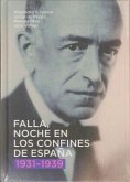 Falla, noche en los confines de España, 1931-1939