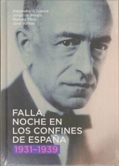 Falla, noche en los confines de España, 1931-1939 - Titos Martínez, Manuel; García Martínez, Alejandro Víctor