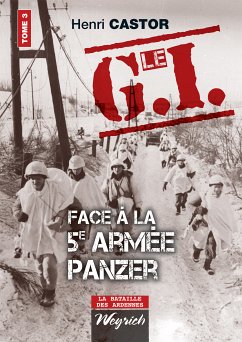 Le G.I Face à la 5e armée Panzer (eBook, ePUB) - Castor, Henri