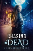 Chasing the Dead (The Soul Broker) (eBook, ePUB) Chasing the Dead (The Soul Broker) (eBook, ePUB)