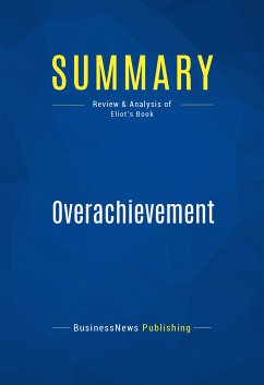Summary: Overachievement (eBook, ePUB) - Businessnews Publishing