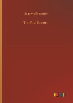 The Red Record - Wells-Barnett, Ida B.