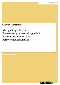 Abzugsfähigkeit von Finanzierungsaufwendungen bei Einzelunternehmen und Personengesellschaften (eBook, ePUB) - Florschütz, Steffen