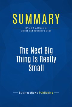 Summary: The Next Big Thing Is Really Small (eBook, ePUB) - BusinessNews Publishing