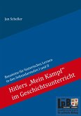 Hitlers &quote;Mein Kampf&quote; im Geschichtsunterricht (eBook, ePUB)