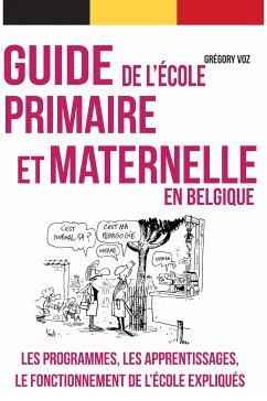 Guide pratique de l'école primaire et maternelle en Belgique (eBook, ePUB) - Voz, Grégory; , Editions Jourdan
