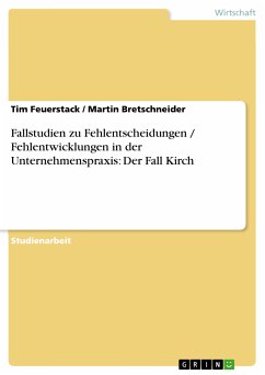 Fallstudien zu Fehlentscheidungen / Fehlentwicklungen in der Unternehmenspraxis: Der Fall Kirch (eBook, ePUB)