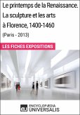 Le printemps de la Renaissance. La sculpture et les arts à Florence, 1400-1460 (Paris - 2013) (eBook, ePUB)