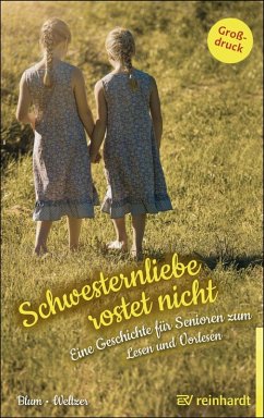 Schwesternliebe rostet nicht (eBook, ePUB) - Blum, Helga; Weltzer, Wiltrud