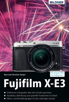 Fujifilm X-E3: Für bessere Fotos von Anfang an! (eBook, PDF) - Sänger, Kyra; Sänger, Christian