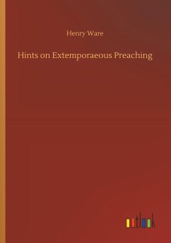 Hints on Extemporaeous Preaching - Ware, Henry