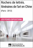 Rochers de lettrés. Itinéraires de l'art en Chine (Paris-2012) (eBook, ePUB)
