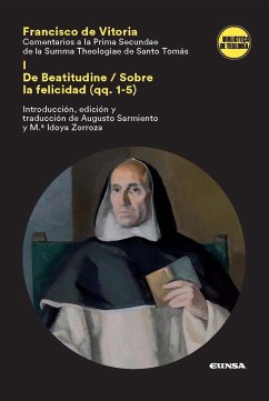 Comentario a la prima secundae de la Summa Theologica de santo Tomás : de beatitudine : sobre la felicidad (qq. 1-5) - Zorroza, María Idoya; Sarmiento, Augusto