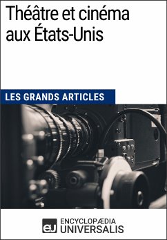 Théâtre et cinéma aux États-Unis (eBook, ePUB) - Encyclopaedia Universalis