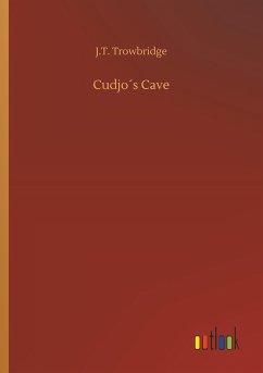 Cudjo´s Cave - Trowbridge, J. T.