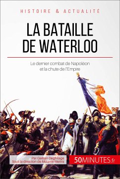 La bataille de Waterloo (eBook, ePUB) - Deghilage, Gaëtan; 50Minutes