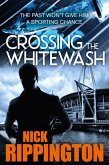 Crossing The Whitewash (Boxer Boys, #1) (eBook, ePUB) Crossing The Whitewash (Boxer Boys, #1) (eBook, ePUB)