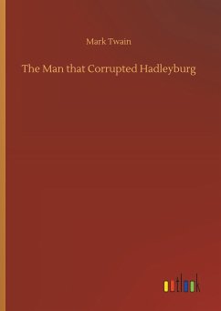 The Man that Corrupted Hadleyburg - Twain, Mark