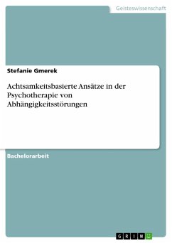 Achtsamkeitsbasierte Ansätze in der Psychotherapie von Abhängigkeitsstörungen (eBook, ePUB)