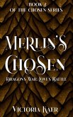 Merlin's Chosen Book 2 Dragon's War, Love's Battle (eBook, ePUB)