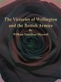 The Victories of Wellington and the British Armies (eBook, ePUB)