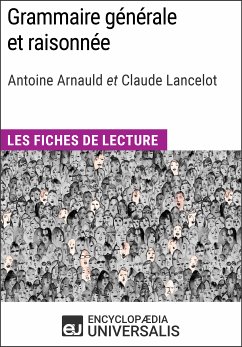 Grammaire générale et raisonnée d'A. Arnauld et C. Lancelot (eBook, ePUB) - Encyclopaedia Universalis