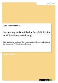 Mentoring im Bereich der Persönlichkeits- und Karriereentwicklung - Gröbl-Püttmer, Julia