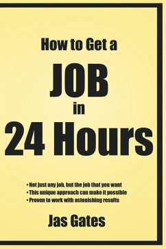 How to Get a Job in 24 Hours (eBook, ePUB) - Gates, Jas