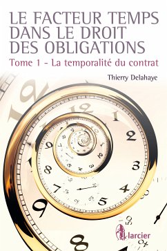 Le facteur temps dans le droit des obligations (eBook, ePUB) - Delahaye, Thierry