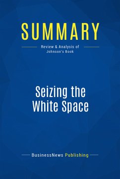 Summary: Seizing the White Space (eBook, ePUB) - Businessnews Publishing