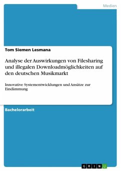 Analyse der Auswirkungen von Filesharing und illegalen Downloadmöglichkeiten auf den deutschen Musikmarkt (eBook, ePUB)