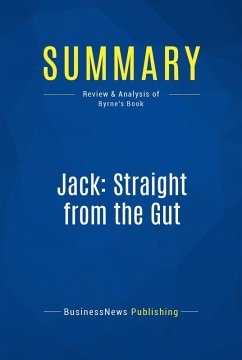 Summary: Jack: Straight from the Gut (eBook, ePUB) - Businessnews Publishing