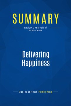 Summary: Delivering Happiness (eBook, ePUB) - BusinessNews Publishing