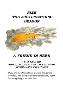 <Center>Slim the Fire Breathing Dragon <Center>A Friend in Need (eBook, ePUB) - Lunger, Jonathan; Lunger, Mark