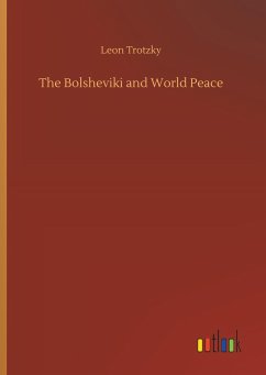 The Bolsheviki and World Peace - Trotzky, Leon