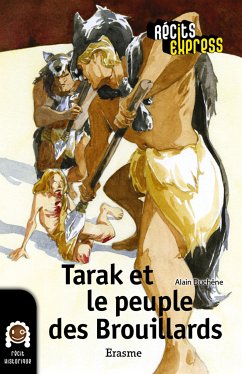 Tarak et le peuple des Brouillards (eBook, ePUB) - Duchêne, Alain; Récits Express