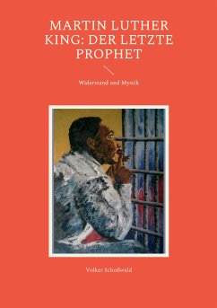 Martin Luther King: Der letzte Prophet (eBook, ePUB) - Schoßwald, Volker