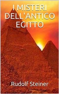 I misteri dell'antico Egitto (eBook, ePUB) - Steiner, Rudolf