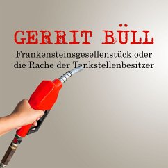 Frankensteinsgesellenstück oder die Rache der Tankstellenbesitzer (MP3-Download) - Büll, Gerrit