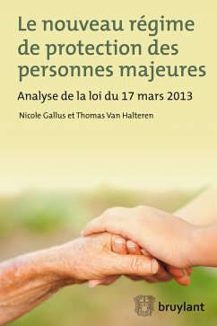 Le nouveau régime de protection des personnes majeures (eBook, ePUB) - Gallus, Nicole; Van Halteren, Thomas
