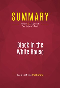 Summary: Black in the White House (eBook, ePUB) - Businessnews Publishing