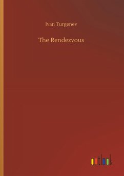 The Rendezvous - Turgenjew, Iwan S.